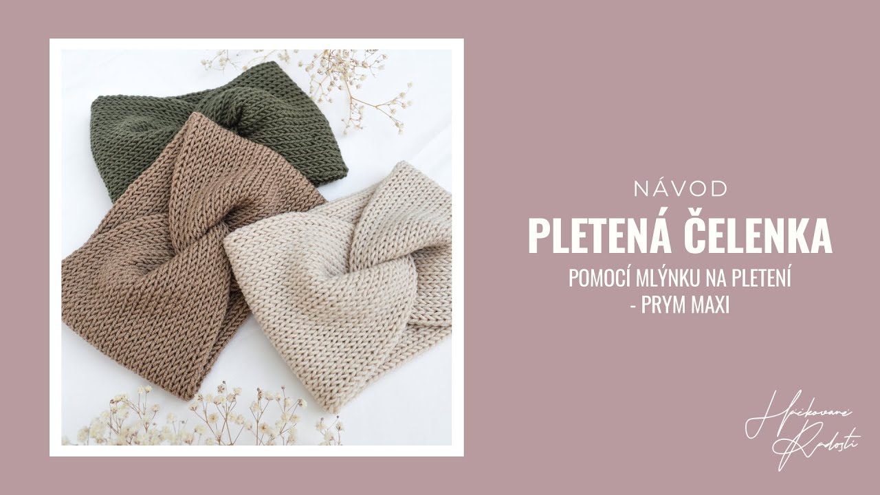 PLETENÁ ČELENKA | MLÝNEK NA PLETENÍ - PRYM MAXI | PRO ZAČÁTEČNÍKY