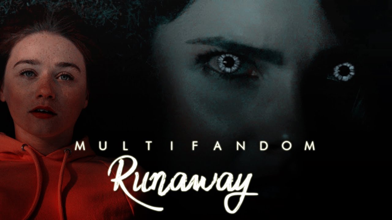» multifandom | runaway (take me home)