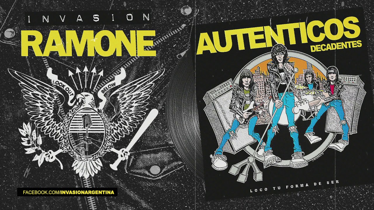 INVASION RAMONE | Loco tu forma de ser (AUTENTICOS DECADENTES)