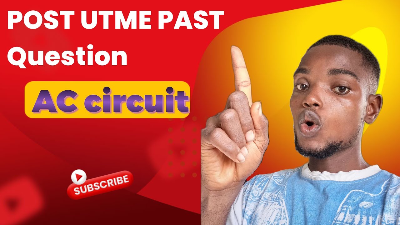 Physics POST UTME Past Question. AC circuit
