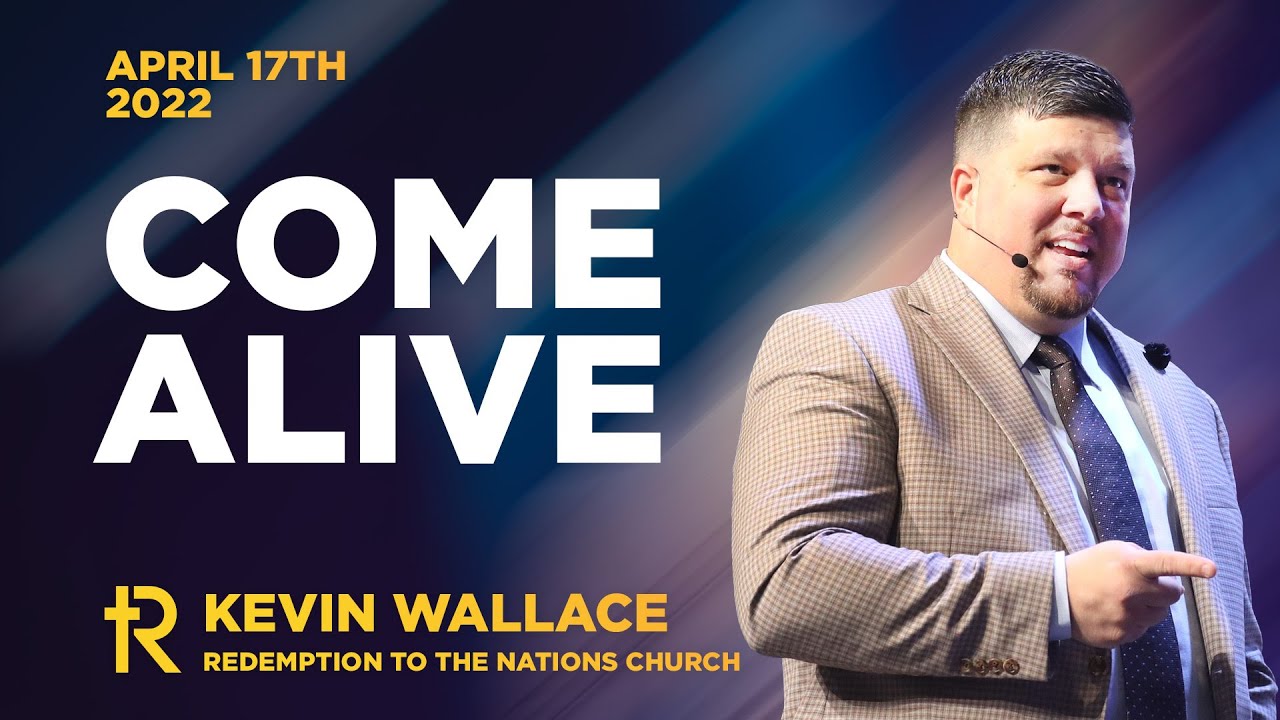 Come Alive | Kevin Wallace | Easter 2022