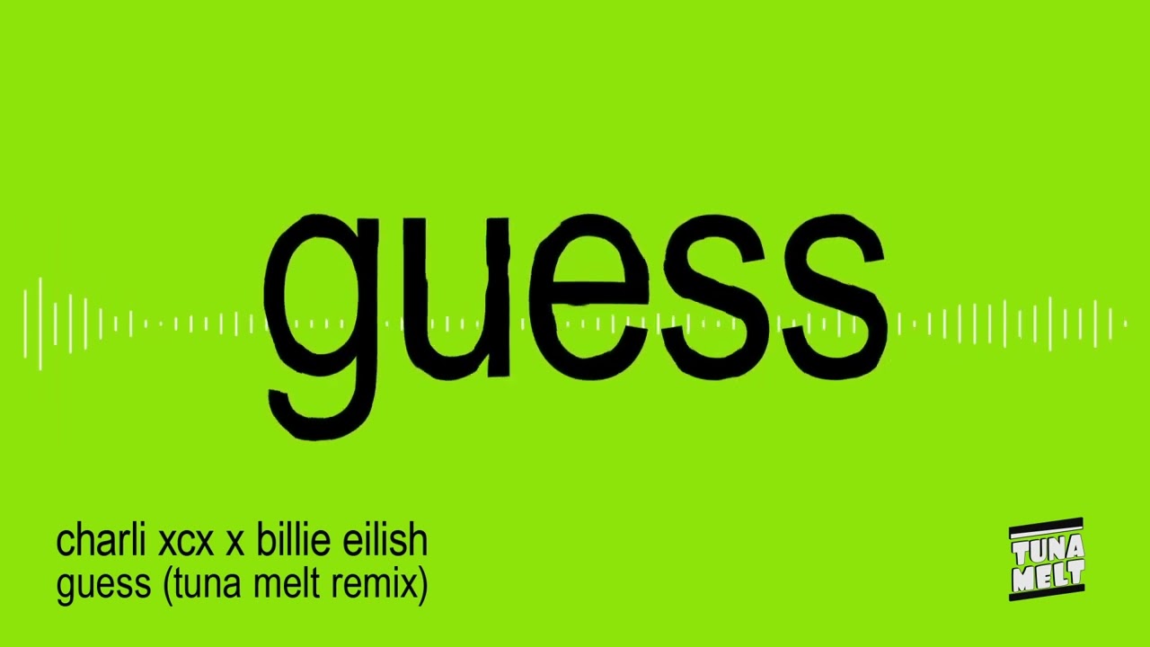 Charli XCX x Billie Eilish - Guess (Tuna Melt Remix)