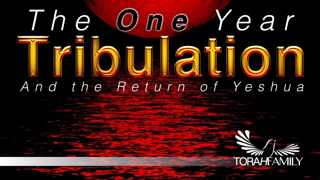 The One Year Tribulation and the Return of Yeshua