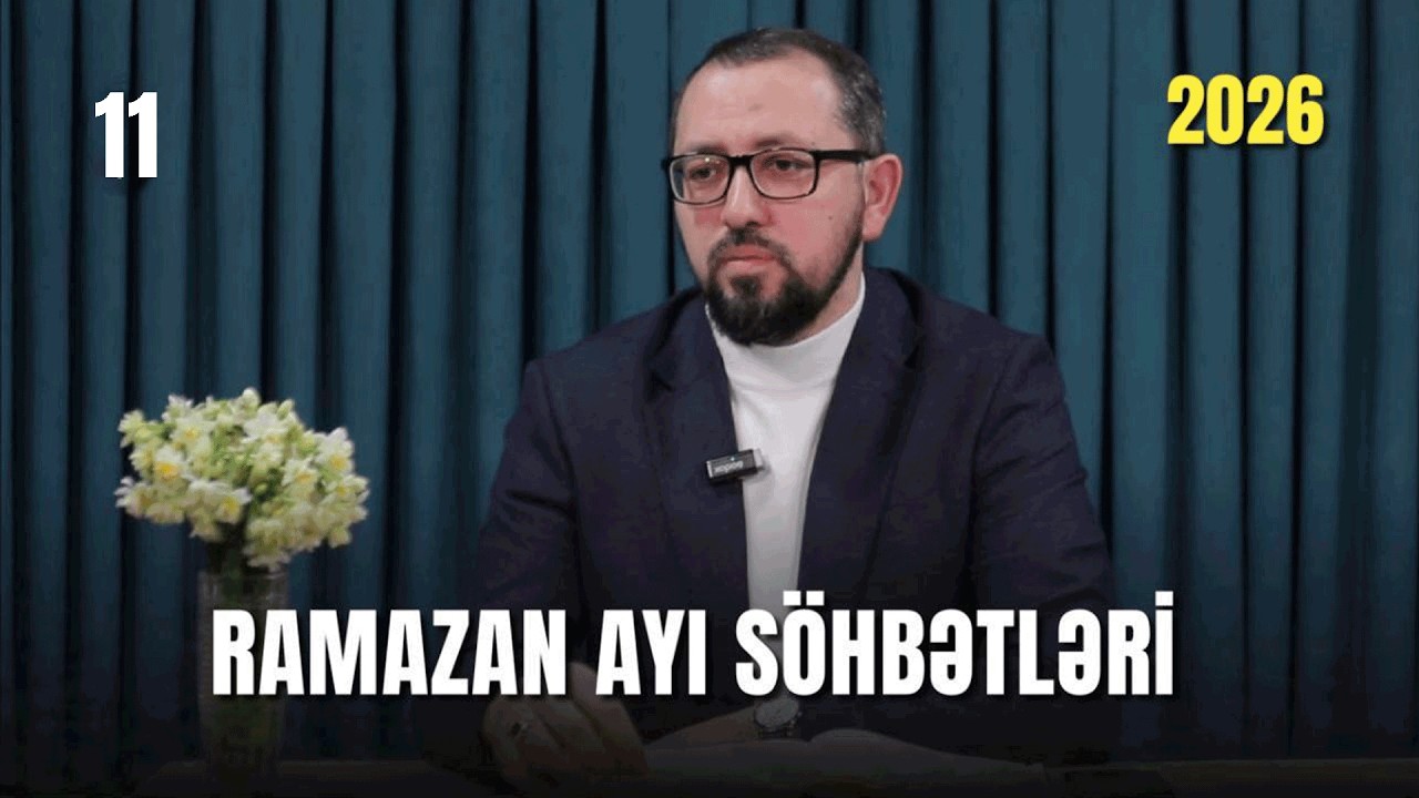 Ramazan ayı söhbətləri 11 | Hacı Cavid Pənahlı | 2026