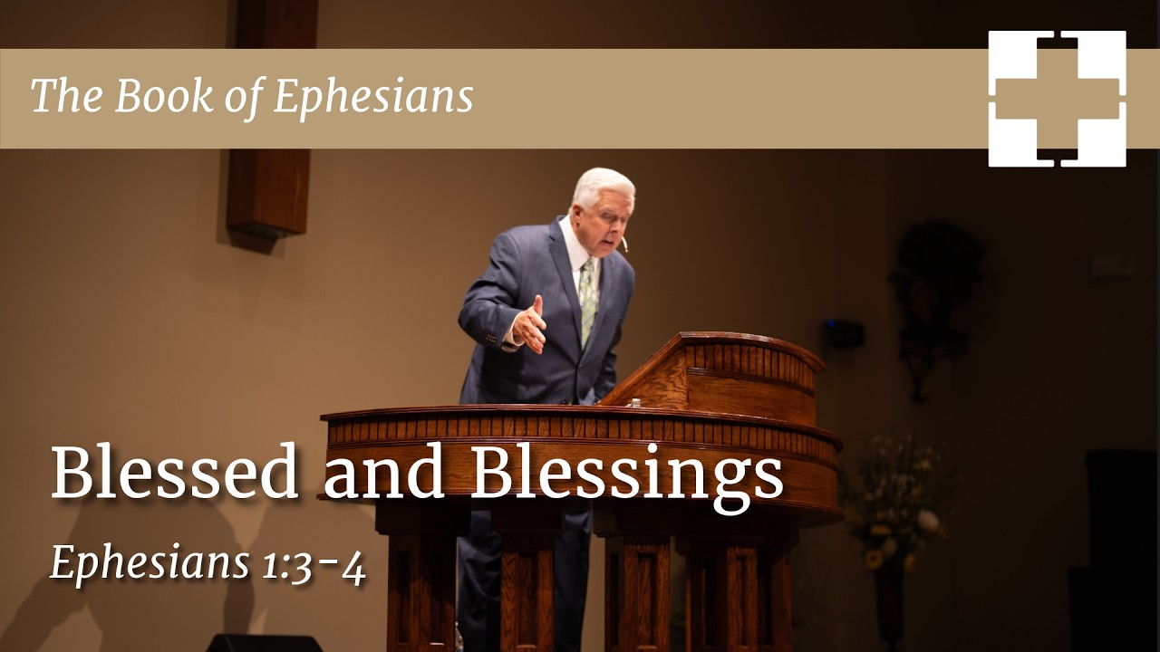 The Book of Ephesians (#8): Ephesians 1:3-4