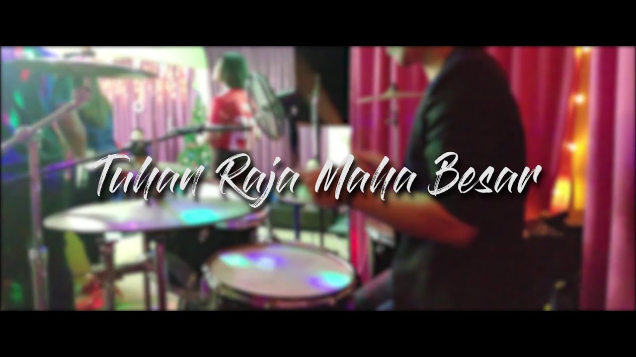 Drumcam Tuhan Raja Maha Besar