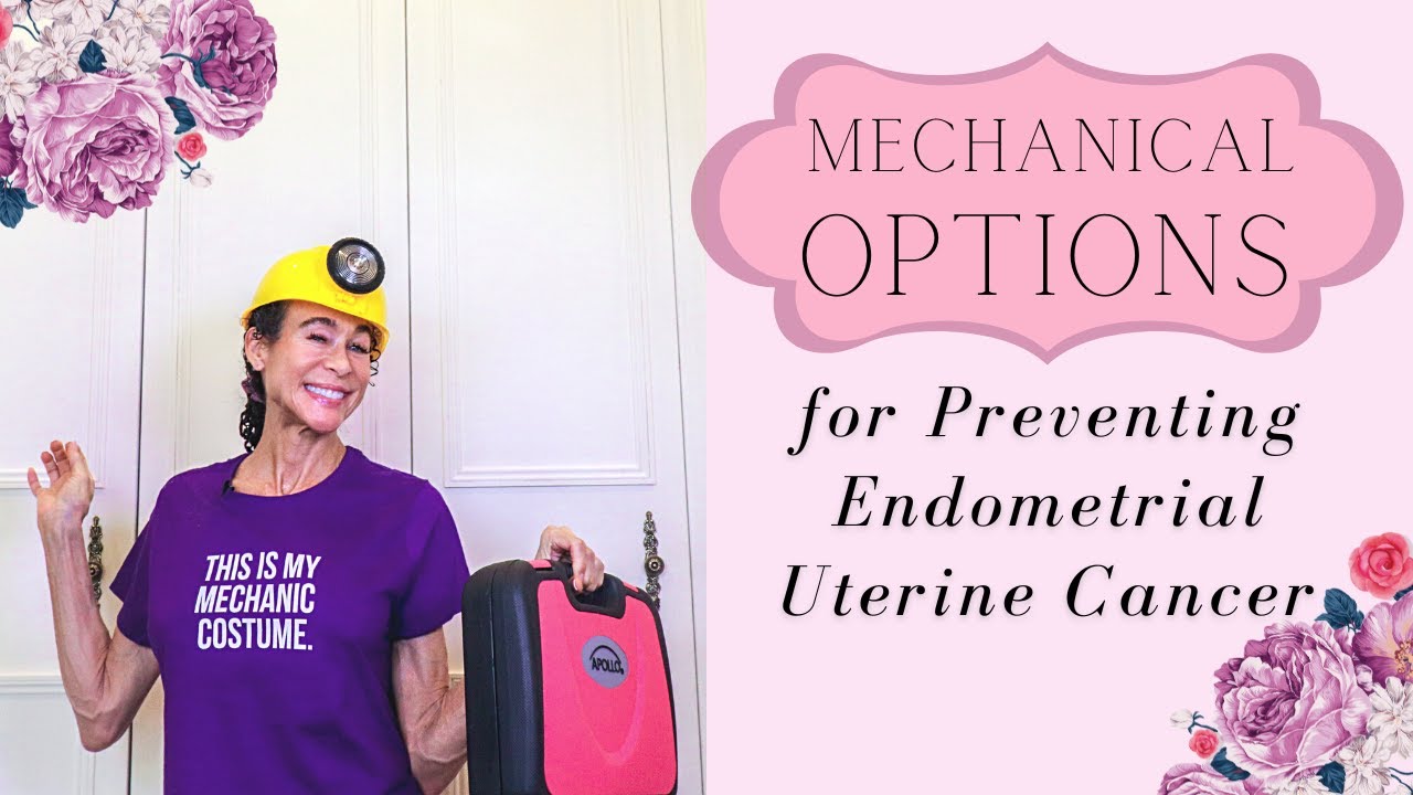 Mechanical Options for Preventing Endometrial Uterine Cancer - 338 | Menopause Taylor