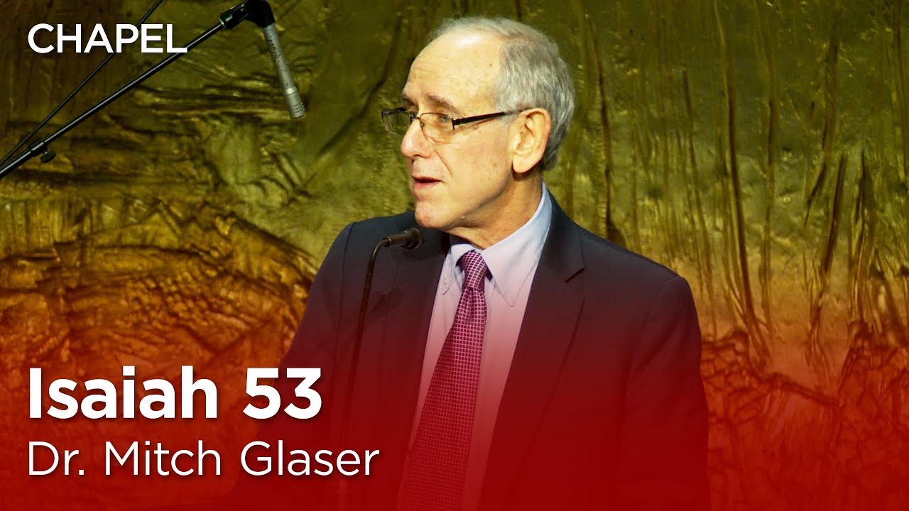Dr. Mitch Glaser: Isaiah 53 [Talbot Chapel]