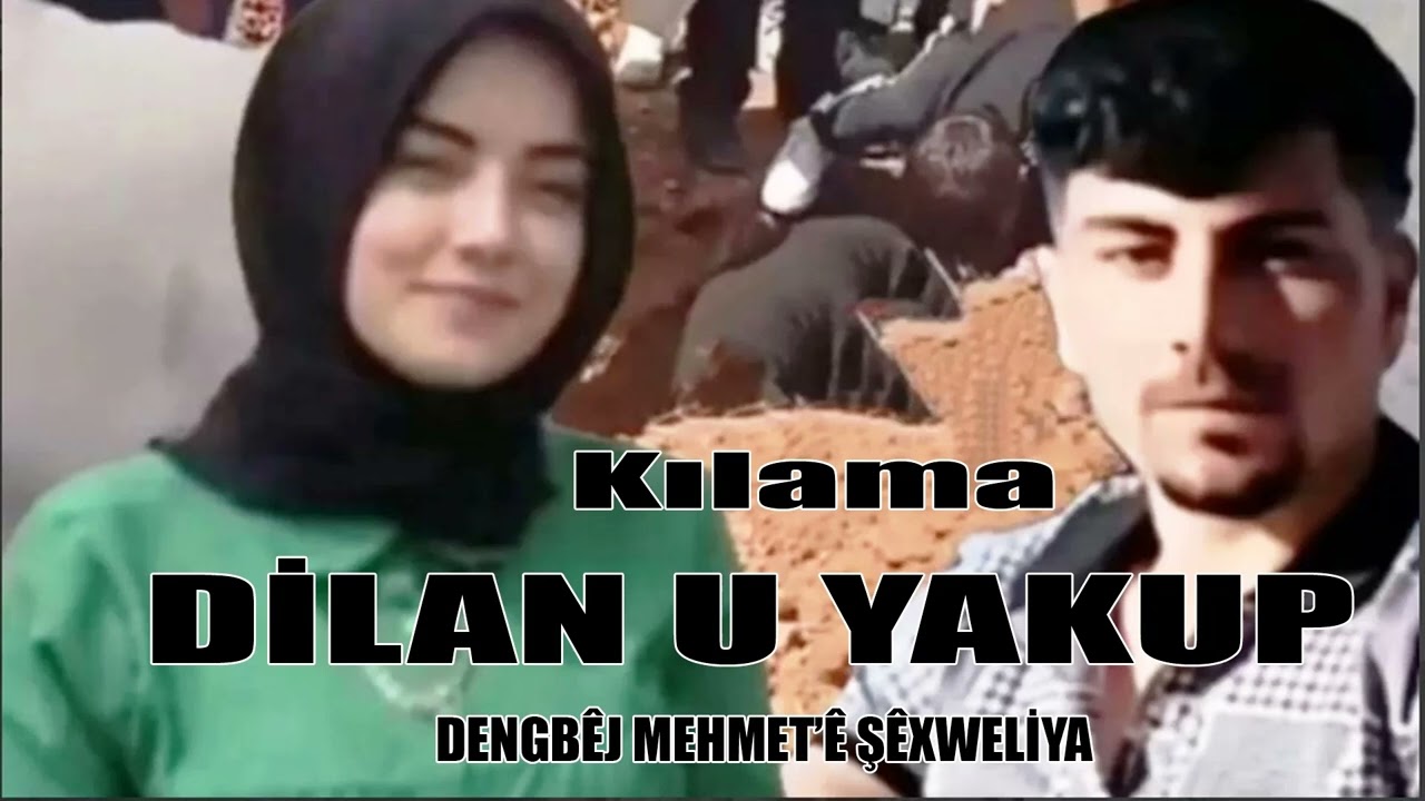 DENGBÊJ MEHMET - KILAMA - YAKUP U DİLAN