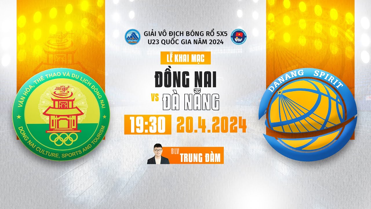 🔴 TRỰC TIẾP: Lễ Khai Mạc & Đồng Nai - Đà Nẵng | 5x5 U23QG2024