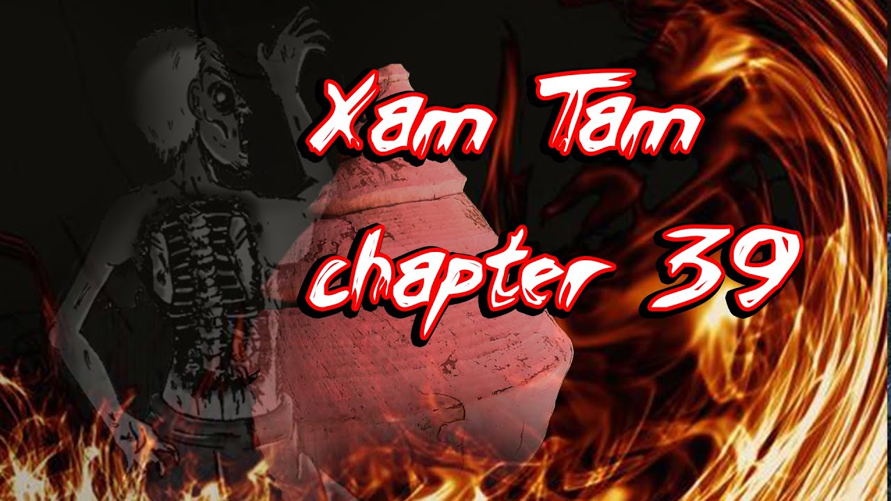 Xam Tam ( Chaspter39 ) 6/30/2023