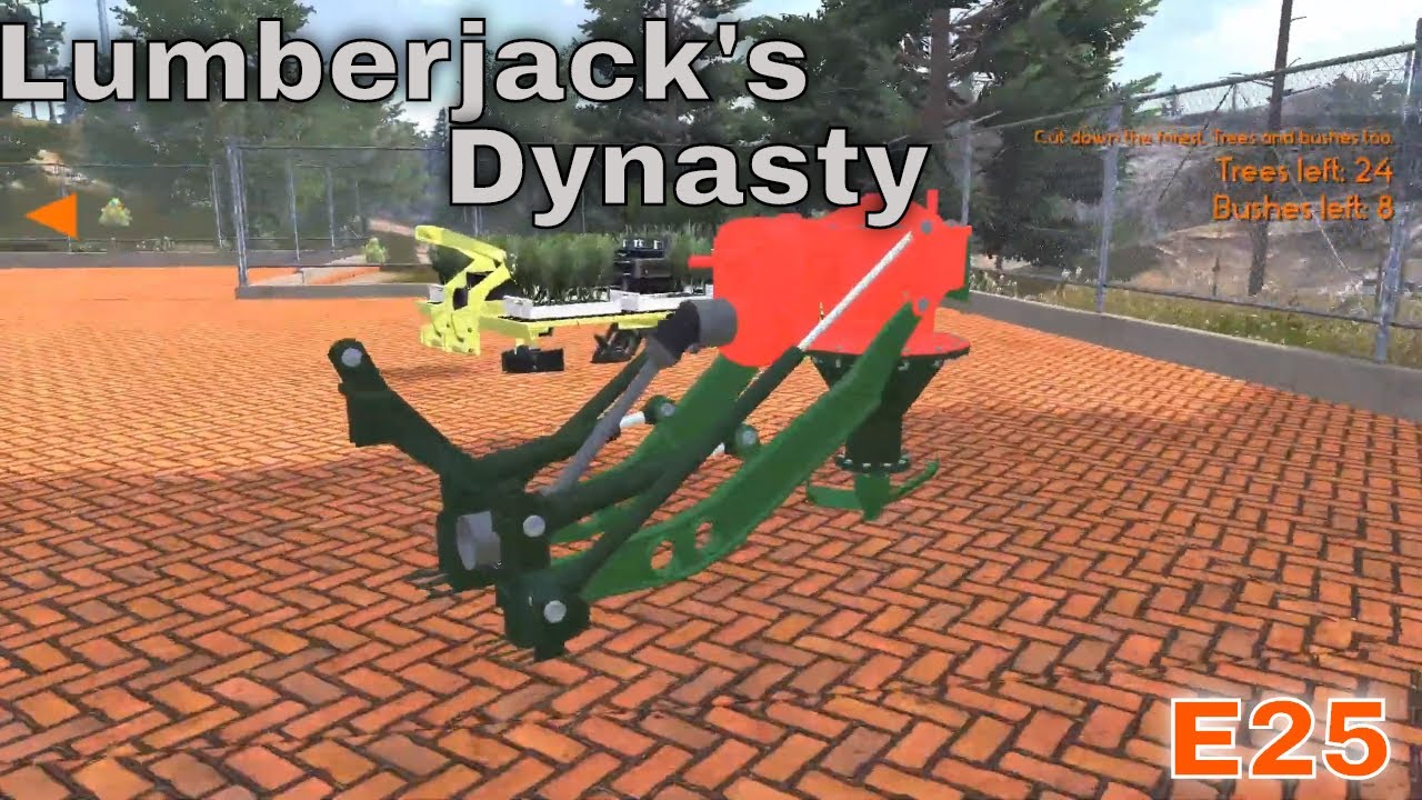 Lumberjack's Dynasty    Finally!!!! E25