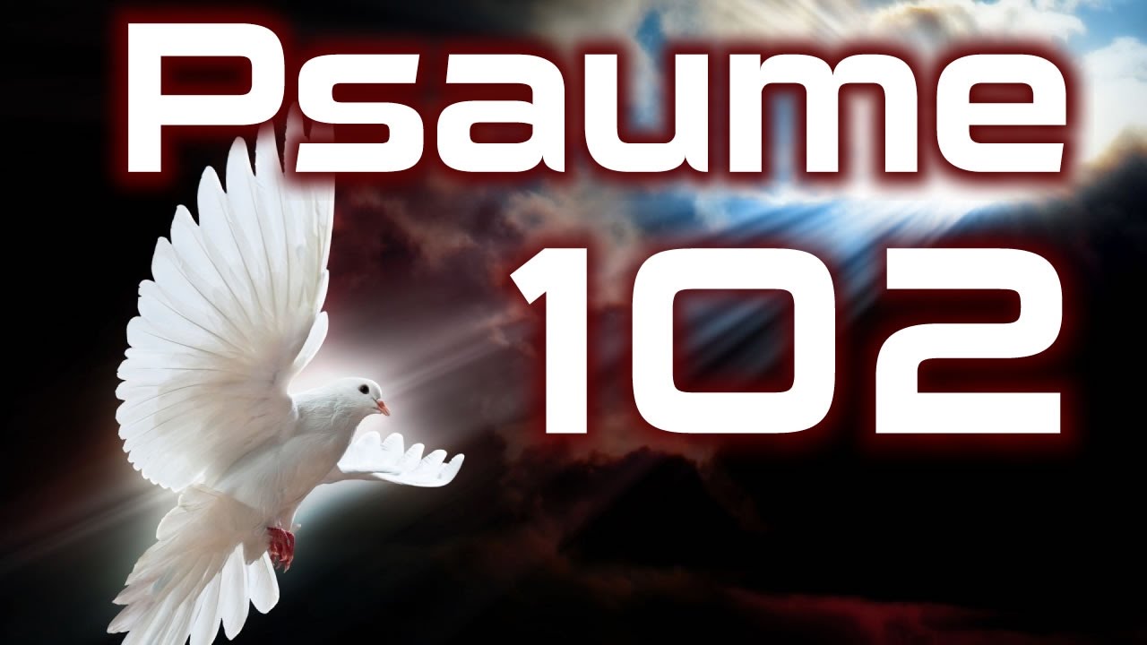 Psaume 102 - Psaumes Chapitre 102 HD