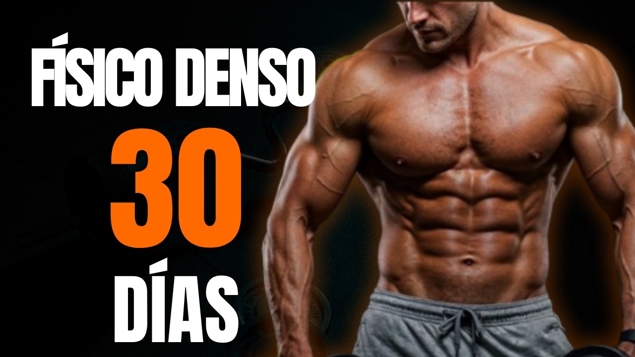 30 DÍAS para Construir FUERZA REAL y un FÍSICO MÁS DENSO