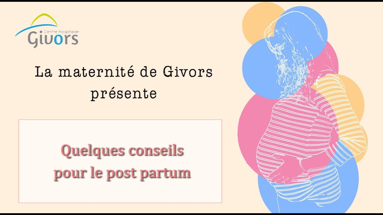 Préparation à la naissance Givors n°6 - Quelques conseils pour le post partum