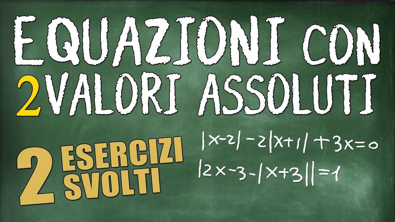 Equazioni con 2 Valori Assoluti: Trucchi e Suggerimenti per Risolverle Velocemente