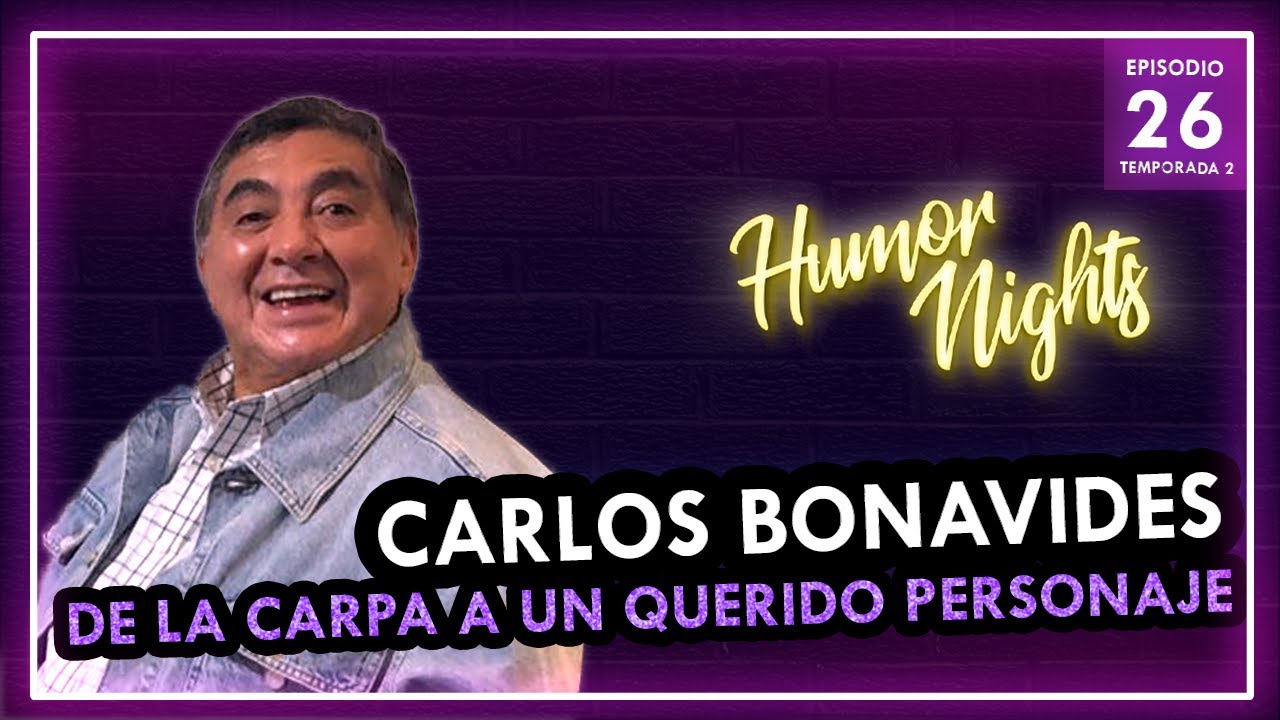 Carlos Bonavides | Humor Nights (EP26 - T2)