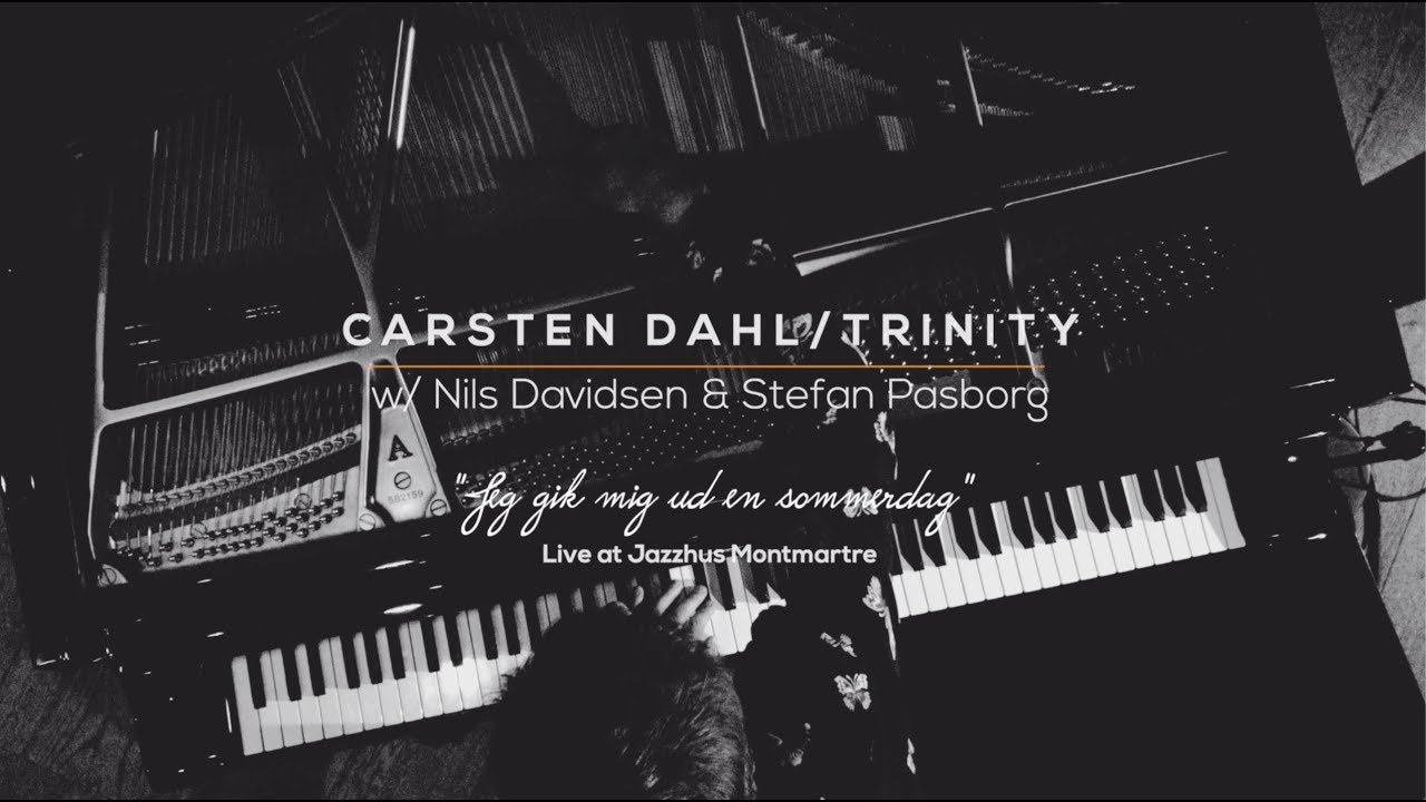 CARSTEN DAHL / TRINITY feat. NILS DAVIDSEN & STEFAN PASBORG plays 