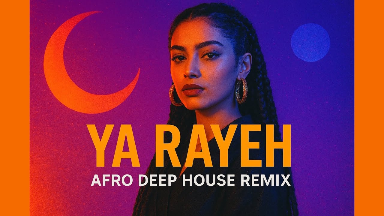 Ya Rayeh - Afro Deep House