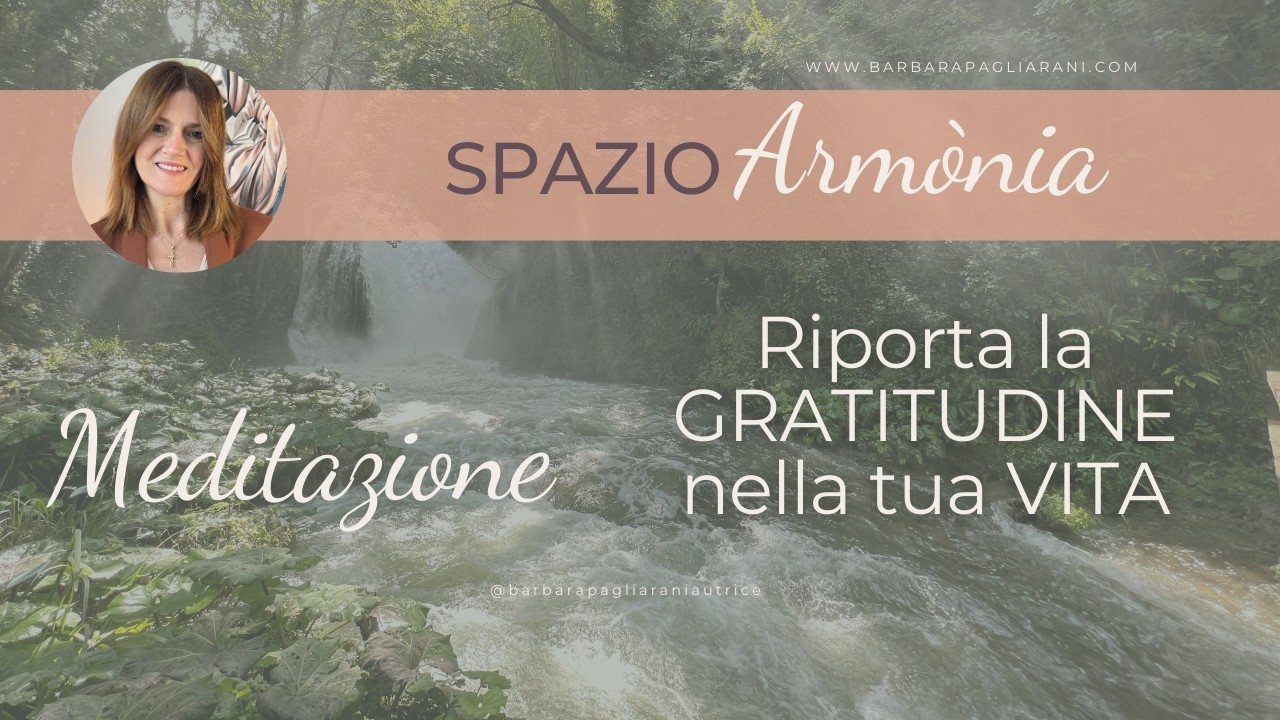 MEDITAZIONE - RIPORTA LA GRATITUDINE NELLA TUA VITA