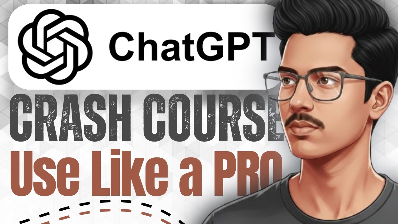 ChatGPT Full Crash Course | Beginner to Pro Guide