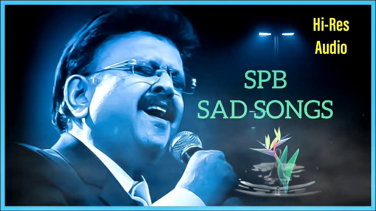 SPB SAD SONGS/SPB/  HQ AUDIO/SPB HITS/ SPB TAMIL HITS