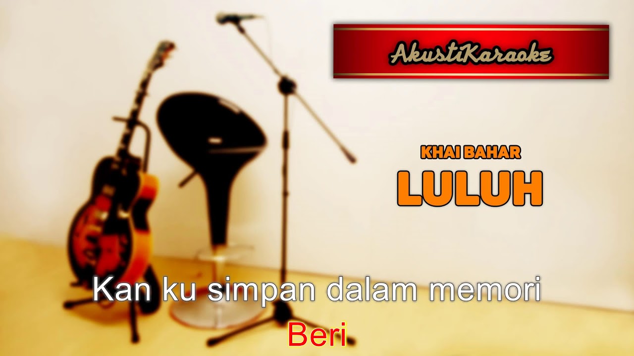 Khai Bahar - Luluh ( Karaoke Versi Akustik )