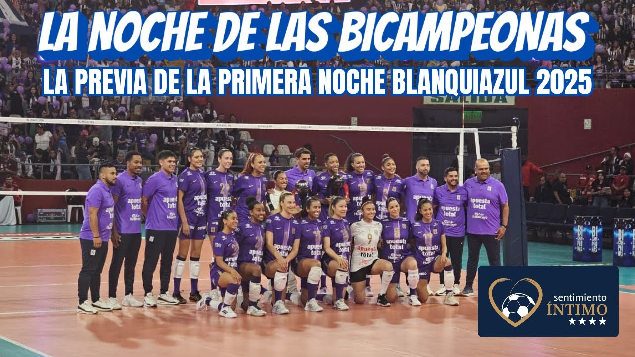 LA NOCHE DE LAS BICAMPEONAS // LA PREVIA DE LA PRIMERA NOCHE BLANQUIAZUL 2025