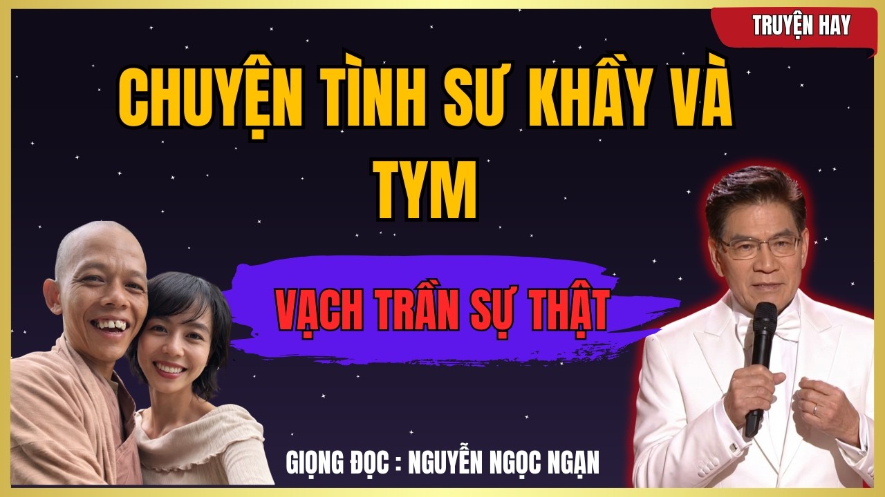 Chuyện Tình Sư Thầy Và Tym | Nguyễn Ngọc Ngạn Kể Chuyện Khuya