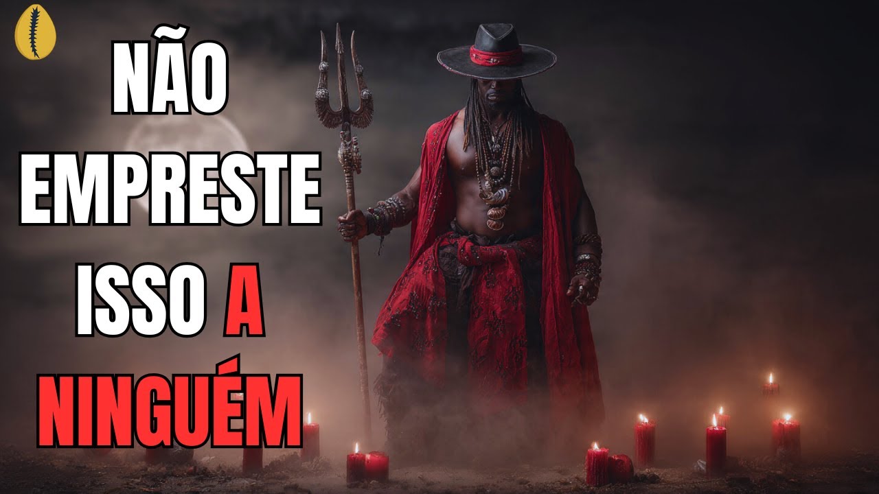 EXU REVELOU - 3 COISAS QUE VOCÊ NUNCA DEVE EMPRESTAR A NINGUÉM [ ISSO BLOQUEIA SEUS CAMINHOS ]