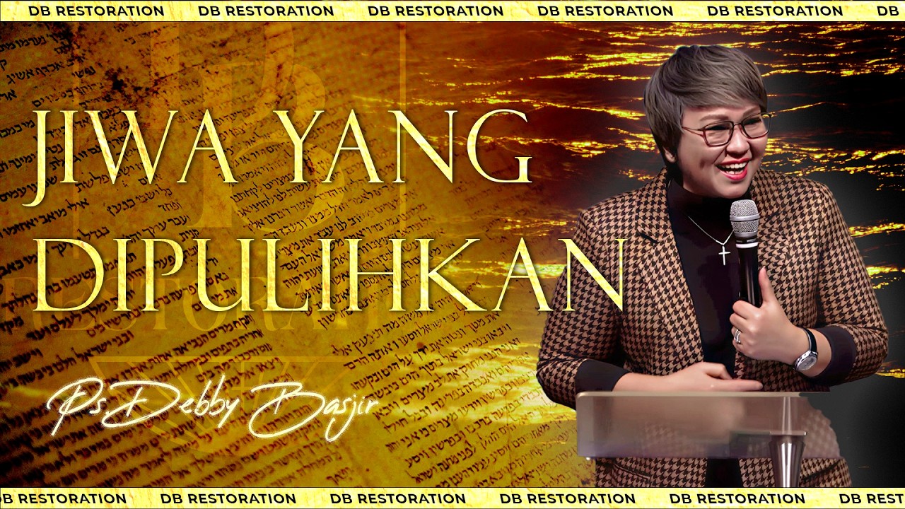 JIWA YANG DIPULIHKAN - PS DEBBY BASJIR | DB RESTORATION