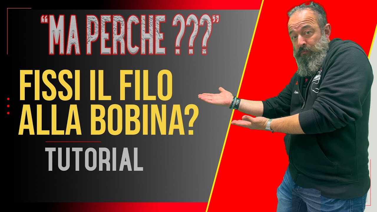MA PERCHE' ??? FISSI IL FILO ALLA BOBINA ?
