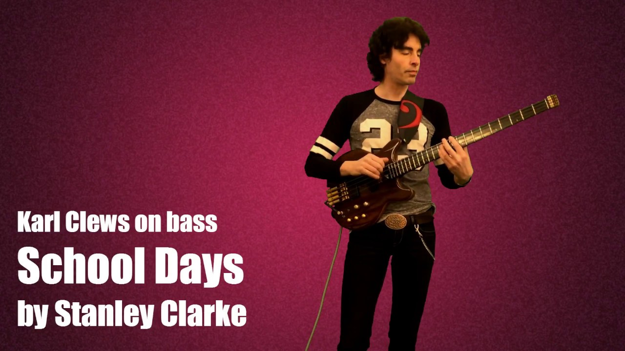 School Days by Stanley Clarke (bass duet arrangement) - Karl Clews on bass
