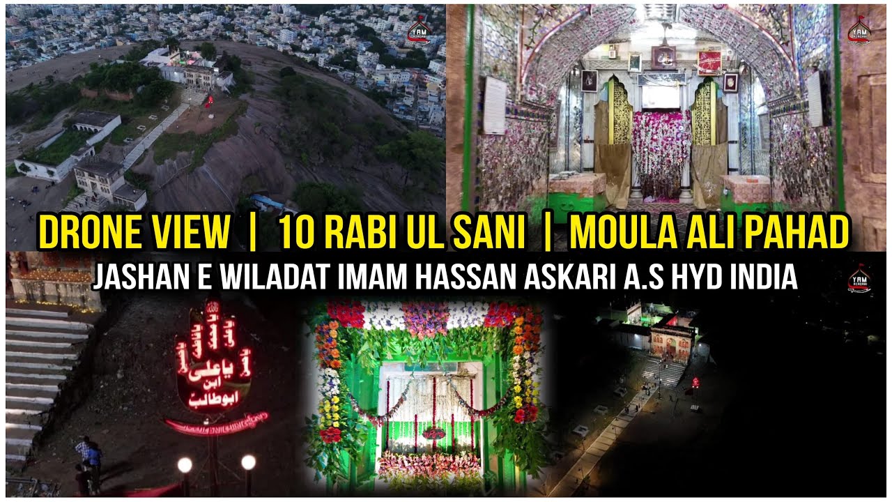 Drone View | 10 Rabi ul Sani | Moula Ali Pahad | jashan e wiladat imam Hassan Askari a.s Hyd india