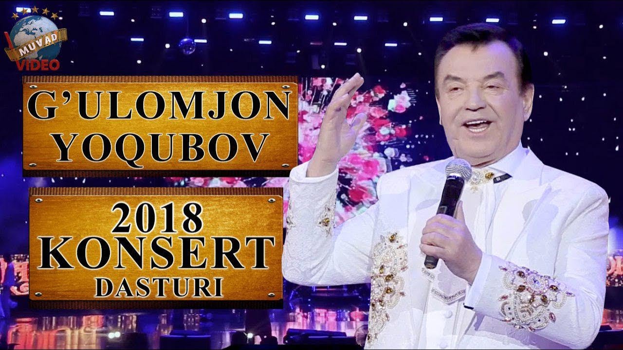 G'ulomjon Yoqubov - 2018-yilgi konsert dasturi | Ғуломжон Ёқубов - 2018-йилги концерт дастури