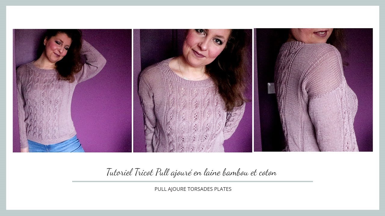 TRICOT : Motif à torsades plates, pull ajouré, laine fine bambou coton