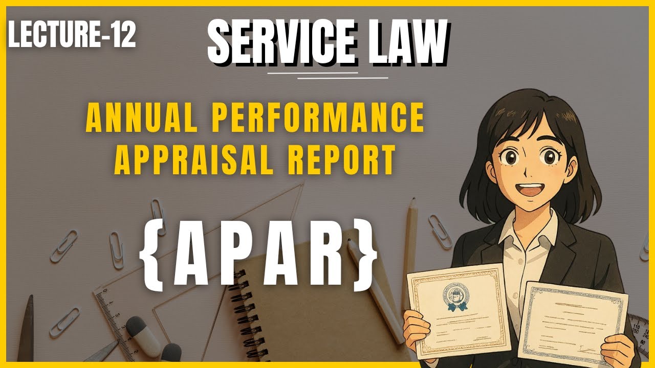 Service Law Lecture 12 | Annual Performance Appraisal Report ( APAR )