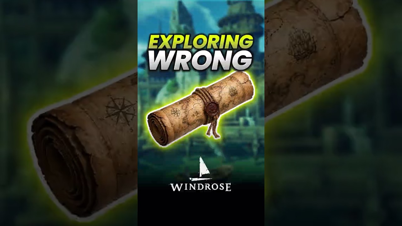 You&rsquo;re Exploring Windrose Wrong