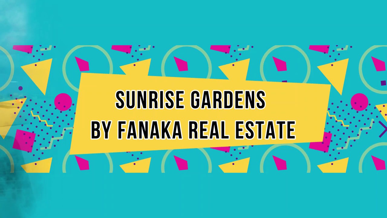 10 REASONS TO INVEST ON KANGUNDO ROAD (SUNRISE GARDENS BY FANAKA REAL ESTATE LTD)