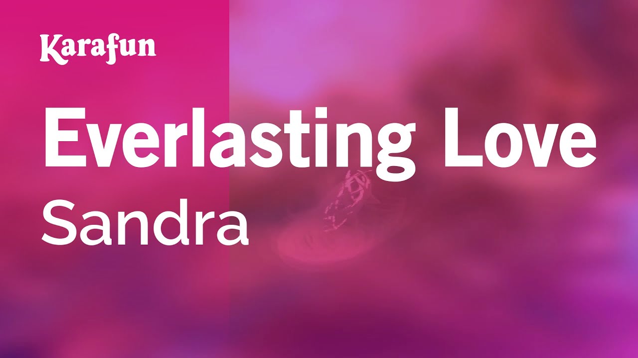 Everlasting Love - Sandra | Karaoke Version | KaraFun