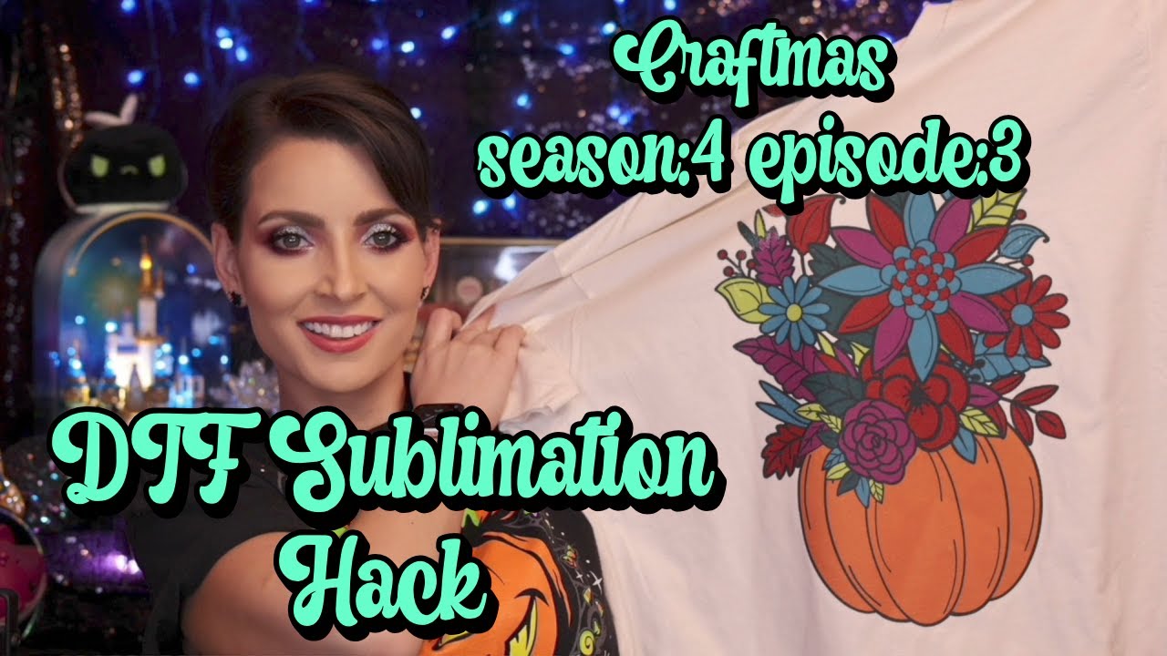 Craftmas Season 4 Episode 3: DTF Sublimation Hack