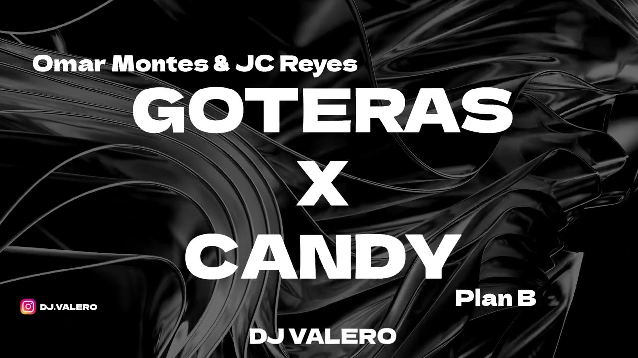 GOTERAS X CANDY MASHUP DJ VALERO