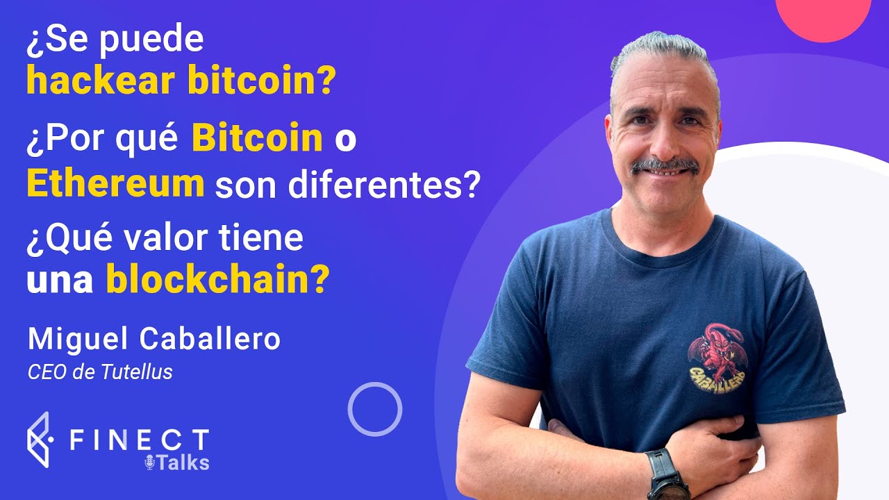 ¿Se puede hackear Bitcoin? Resolviendo dudas sobre criptomonedas 🎙️ Finect Talks con Tutellus