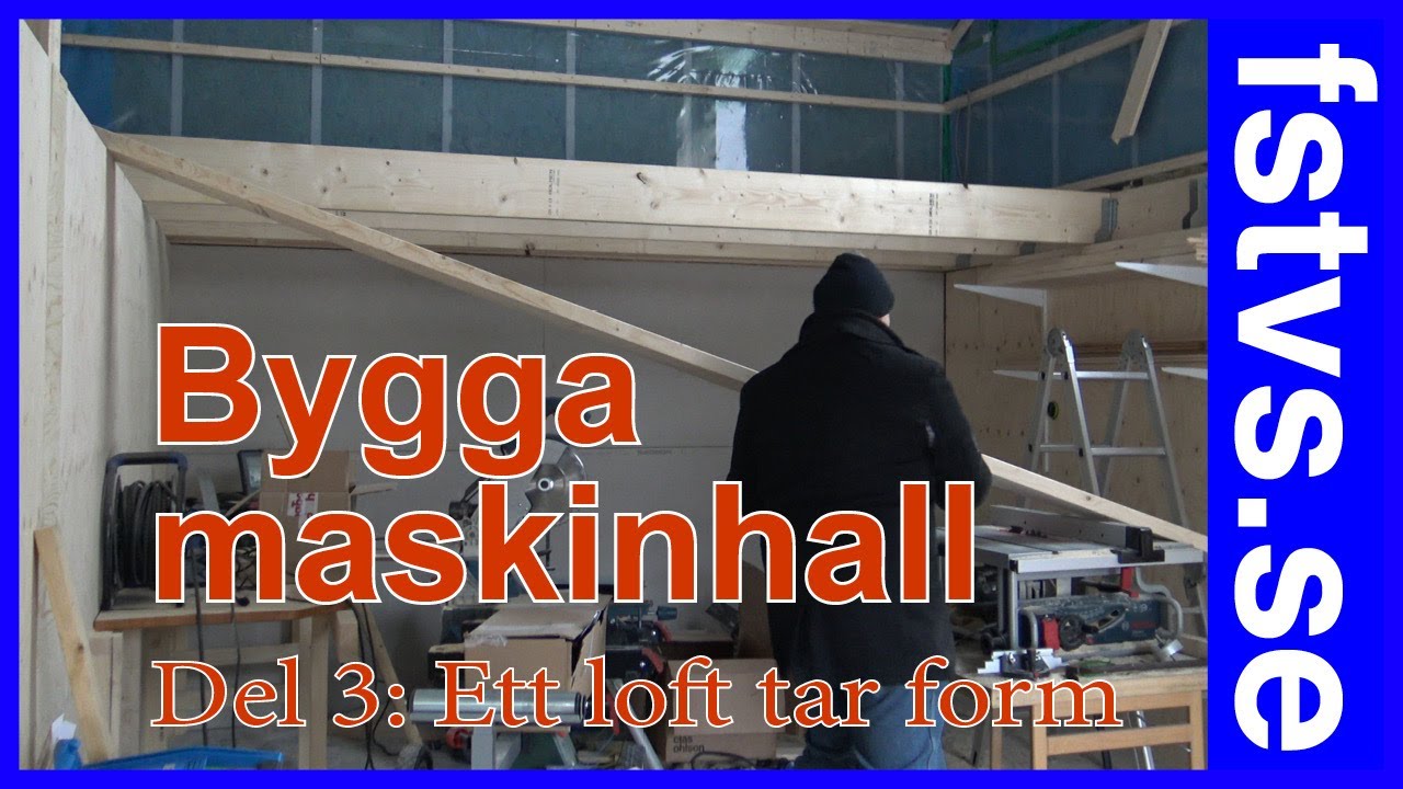Jag bygger ett loft till maskinhallen
