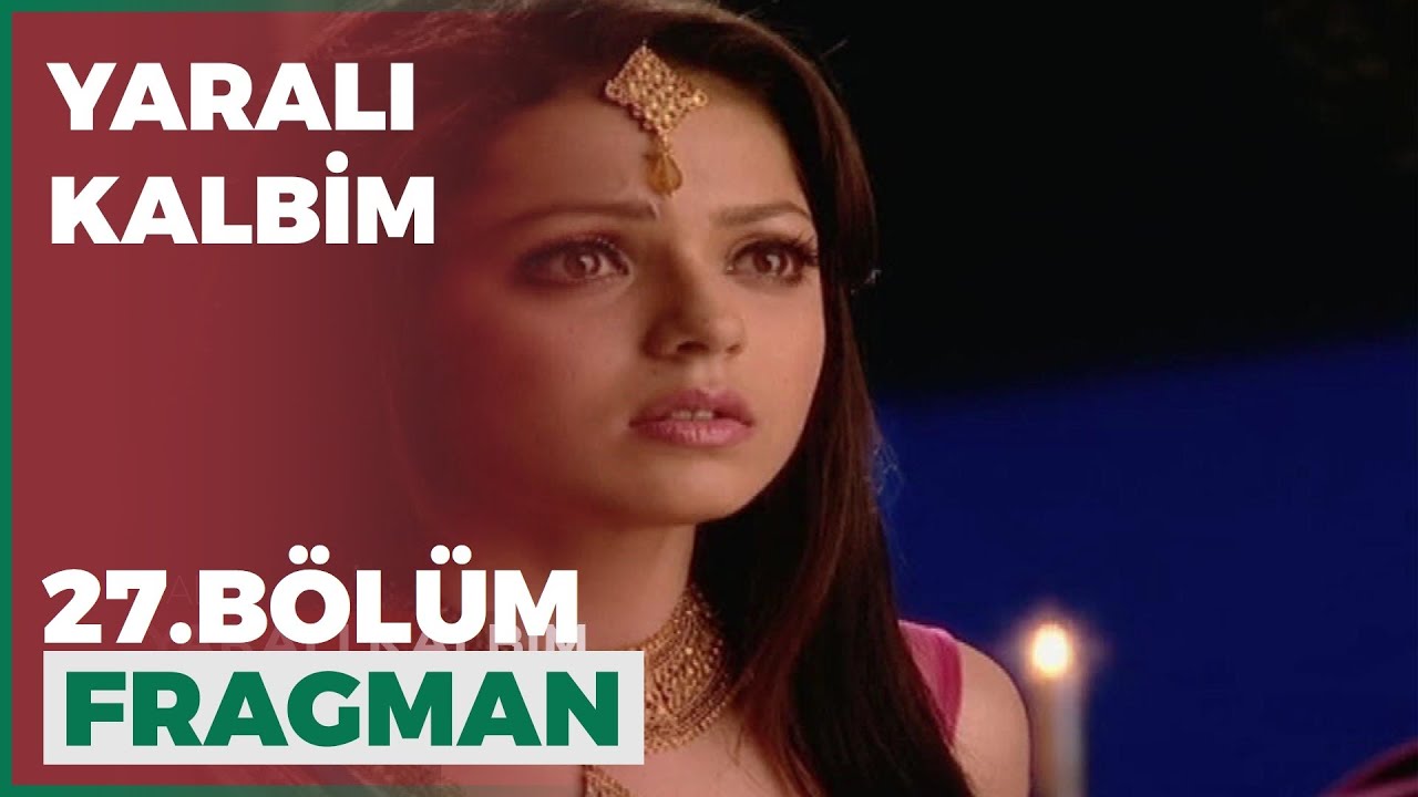 Yaralı Kalbim 27. Bölüm Fragmanı - 2 Mart Salı