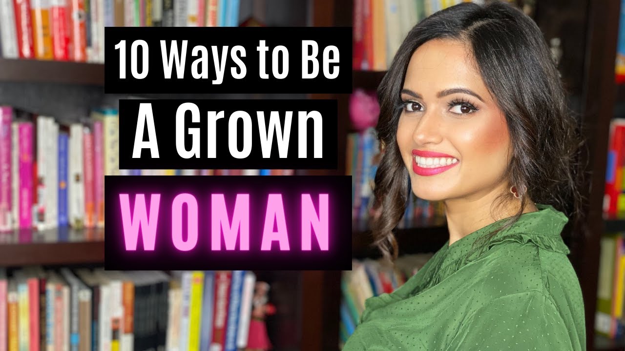 10 Ways to Be a Grown Woman (Basic Behaviors to 🛑 STOP Now!)