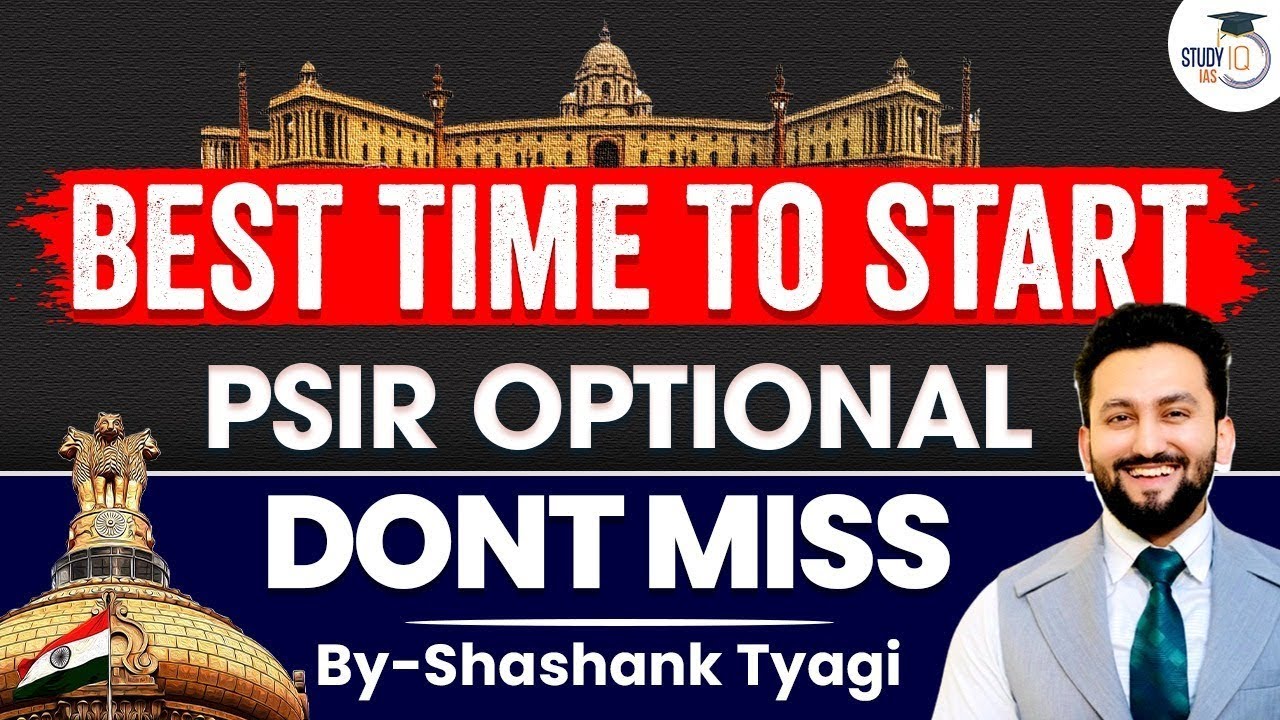 Best Time To Start PSIR Optional | Don't Miss This | Shashank Tyagi | UPSC Optionals StudyIQ