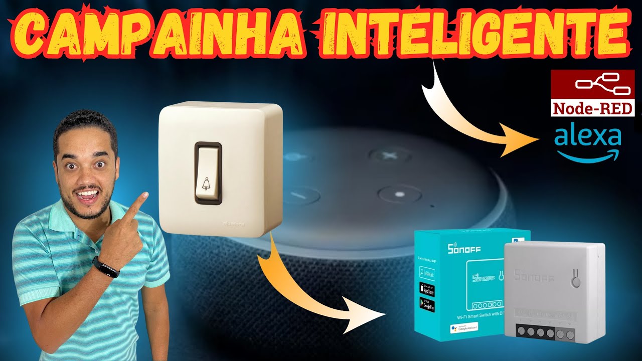 Como Fazer Campainha Inteligente com Alexa, Usando Sonoff e Interruptor pulso.