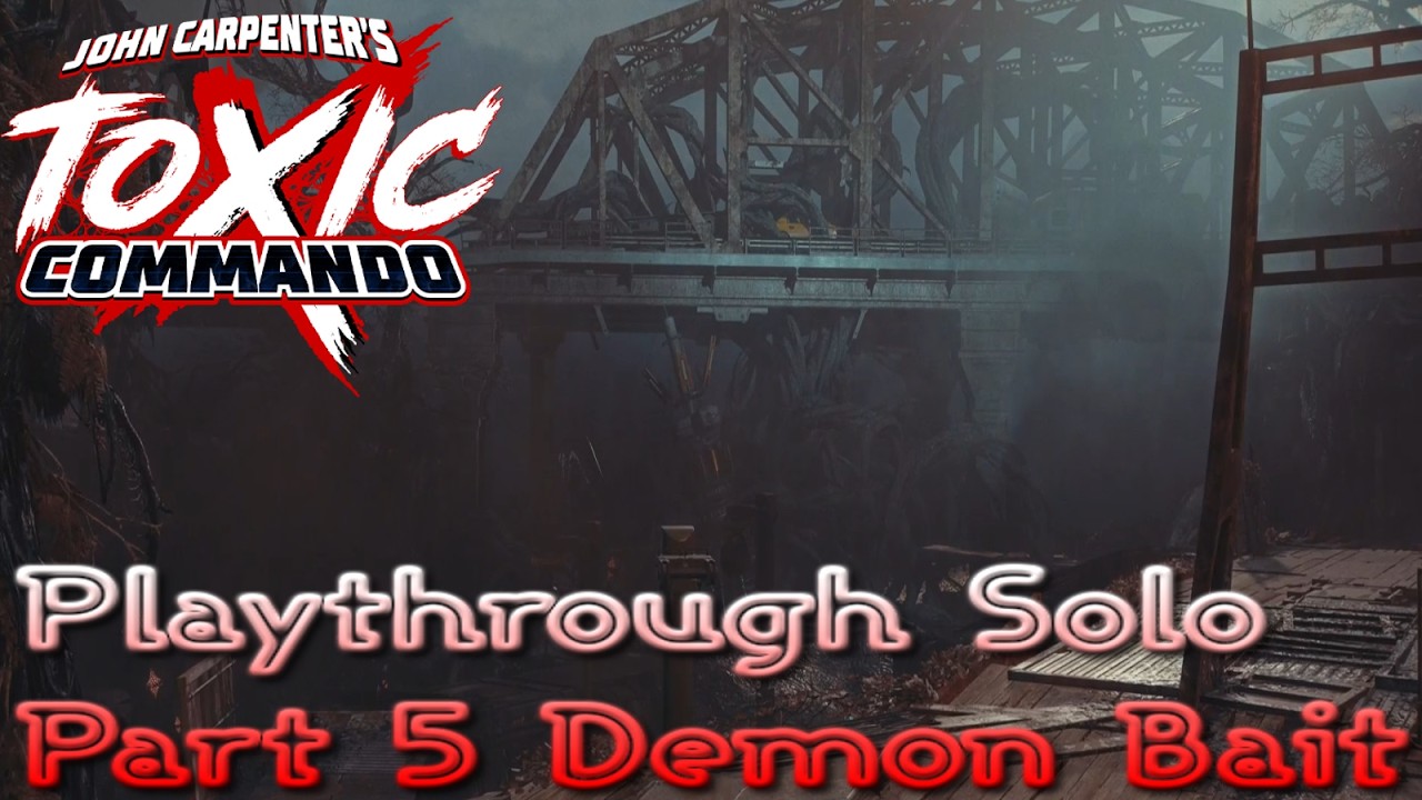 John Carpenter Toxic Commando Playthrough Solo Part 5 Demon Bait
