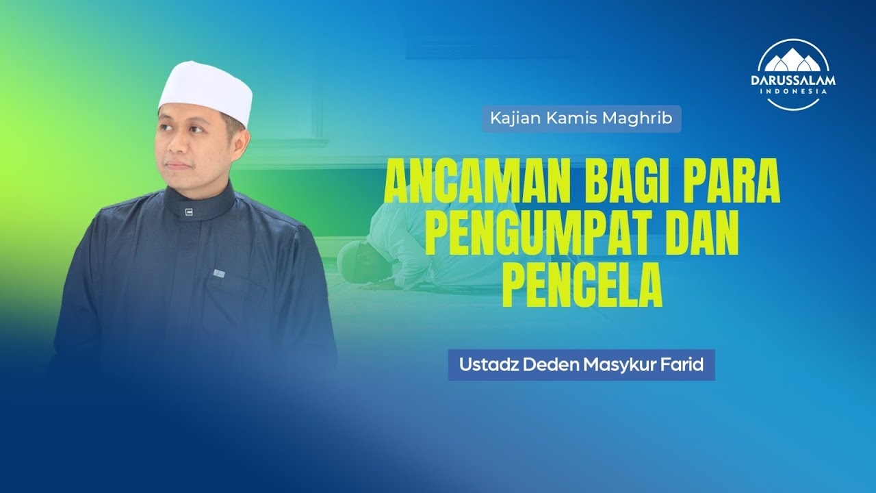 ANCAMAN BAGI PARA PENGUMPAT DAN PENCELA | USTADZ DEDEN MASYKUR FARID